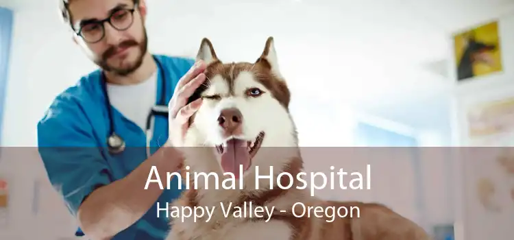 Animal Hospital Happy Valley - Oregon