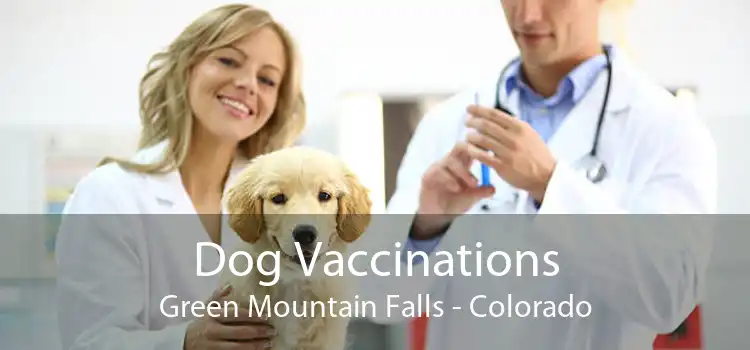 Dog Vaccinations Green Mountain Falls - Colorado