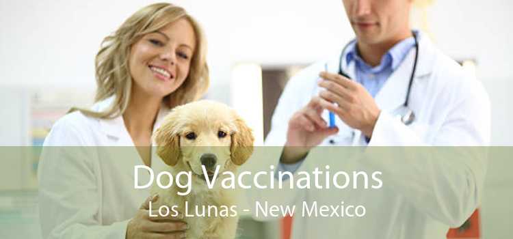 Dog Vaccinations Los Lunas - New Mexico