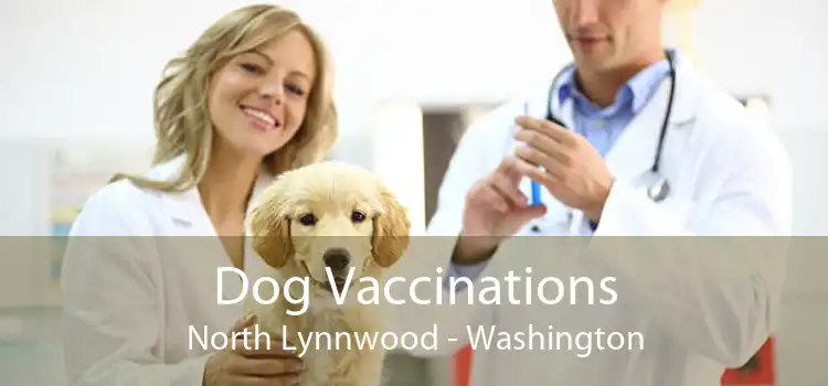 Dog Vaccinations North Lynnwood - Washington