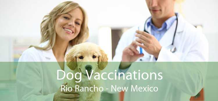 Dog Vaccinations Rio Rancho - New Mexico