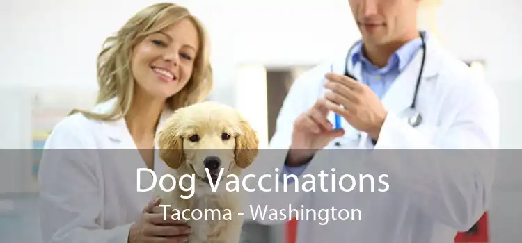 Dog Vaccinations Tacoma - Washington