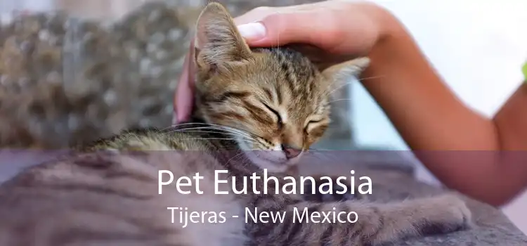 Pet Euthanasia Tijeras - New Mexico