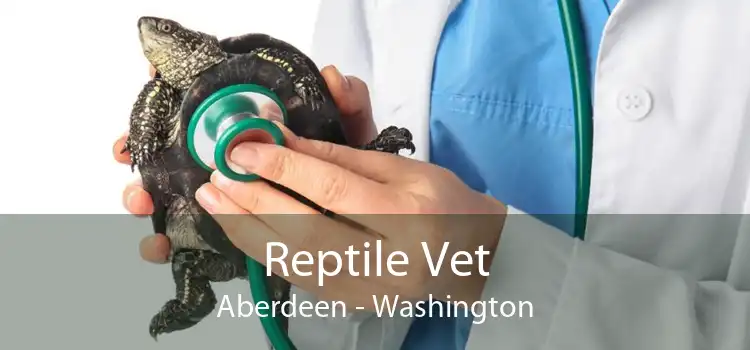 Reptile Vet Aberdeen - Washington