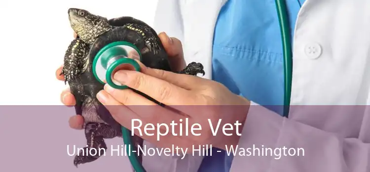 Reptile Vet Union Hill-Novelty Hill - Washington